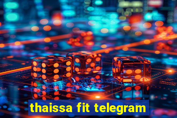 thaissa fit telegram